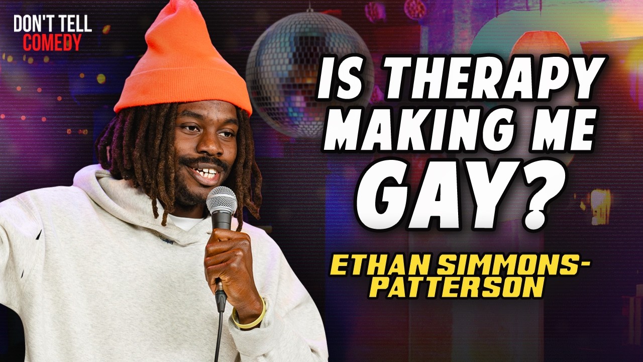 Is Therapy Making me Gay? | Ethan Simmons-Patterson | Stand Up Comedy