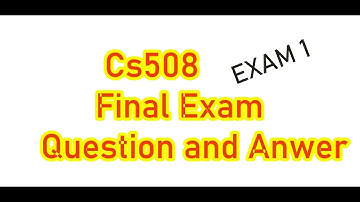 CS508 Final exam Preparation Questions and Answers