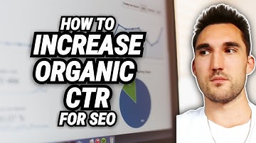 How to Increase Organic CTR For SEO (And Make More Money)