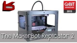 Famous The MakerBot Replicator 2 In Action- CeBIT 2013 Wealth