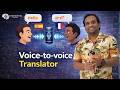 Voice to Voice Translator Using Generative AI