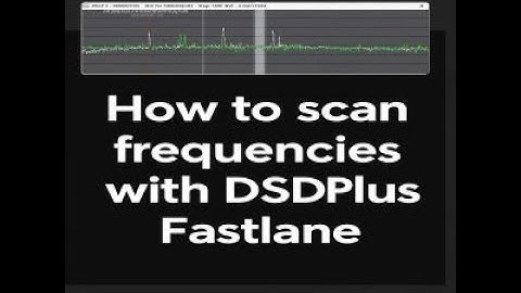 How to scan frequencies with DSDPlus Fastlane