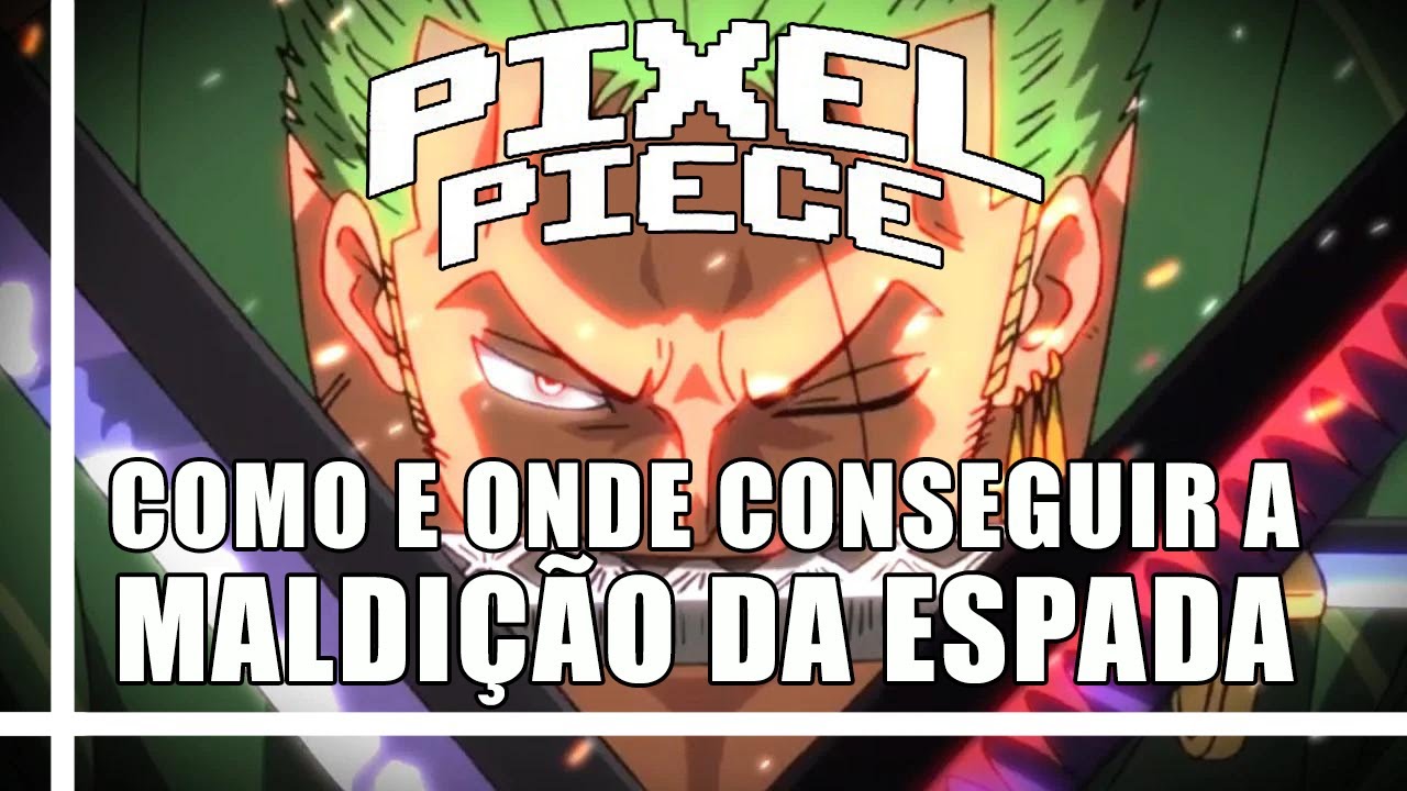 Como e Onde conseguir a maldição da Espada - Pixel Piece