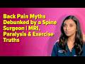 Back Pain Myths Debunked by a Spine Surgeon  MRI, Paralysis &amp; Exercise Truths