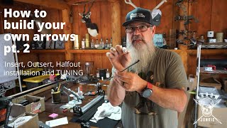 How to build your own arrows part two: Insert, Outsert, Halfout installation and tuning
