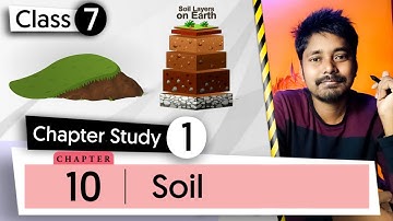 Chapter 10 | Soil | Class 7 DAV Science | Chapter Study | (Part 1) @DAVGURU