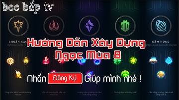 Hướng Dẫn Tất Tần Tật Xây Dựng Bảng Ngọc Mùa 8