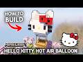 Build Hello Kitty's Hot Air Balloon in Minecraft! - Easy Guide