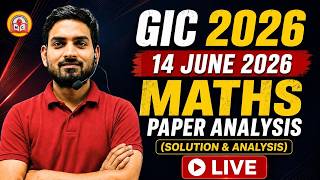 GIC Maths Paper Analysis 2026 | 14 June Shift-1 | Solution & Analysis | Expected Cut Off 🔴 LIVE
