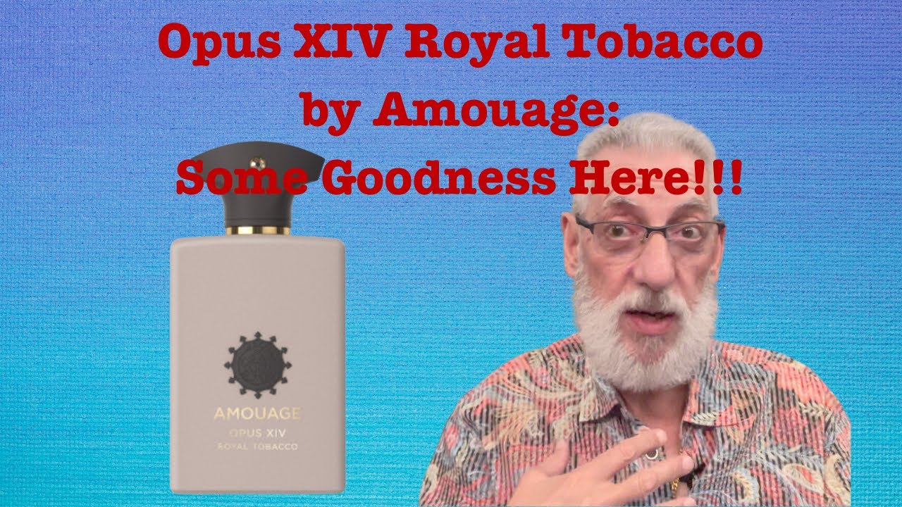 Opus XIV Royal Tobacco from Amouage #fragrence #fragrancereview