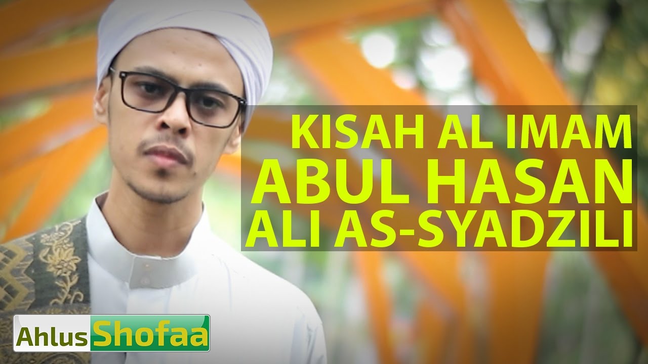 Kisah Imam Abul Hasan As Syadzili Ust Fahmi Bin Hamid Assegaf Se Youtube