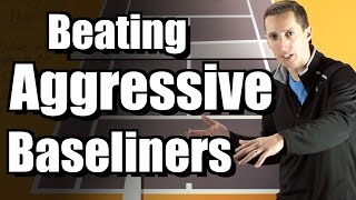 Beating Aggresive Baseliners