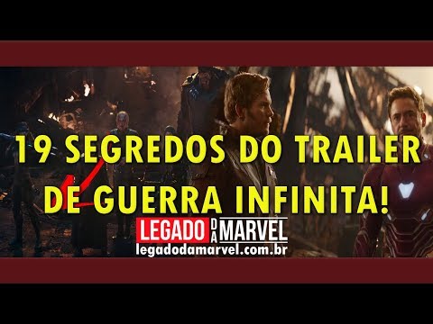 19 SEGREDOS DO TRAILER DE VINGADORES: GUERRA INFINITA! | Legado da Marvel