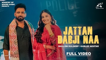 JATTAN  DABJI NAA –   Official Video Dhillon Kuldeep ft Gurlez Akhtar | Latest Punjabi Song 2025 |