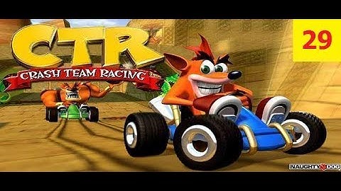 Crash Team Racing Playthrough w/Commentary - Blue Gem - Part 29