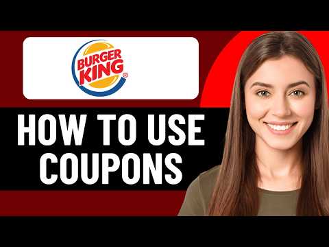 SO LÖSEN SIE BURGER KING-GUTSCHEINE IM JAHR 2026 EIN AKTUALISIERT