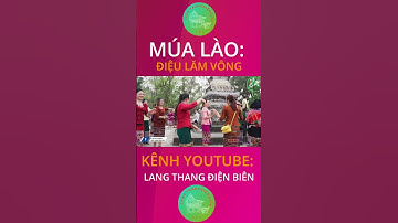 Múa Lăm Vông dân tộc Lào Mường Luân #shorts | LANG THANG ĐIỆN BIÊN