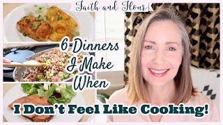 6 Dinners I Make When I Don't Feel Like Cooking | What's For Dinner? | Cook With Me