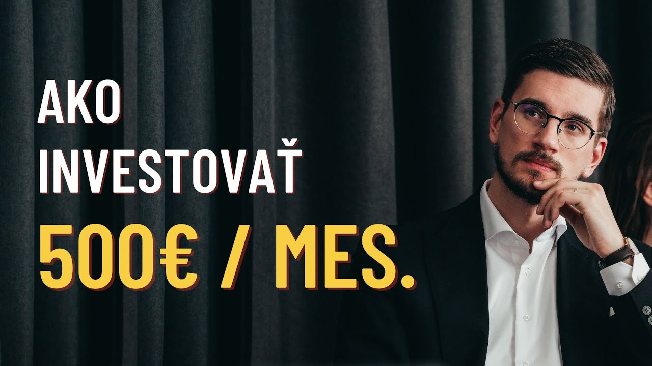 Ako investovať 500€ mesačne?