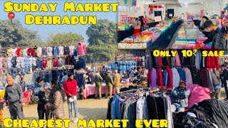 Dehradun Sunday market | Only ₹10 sale | Cheapest market ever |