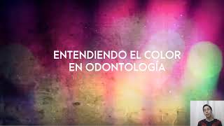 Entendiendo el color en odontología