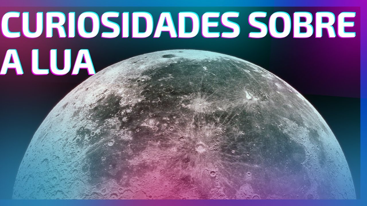 CURIOSIDADES SOBRE A LUA - YouTube