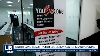 LB NOW: North Long Beach Higher Education Grand Opening