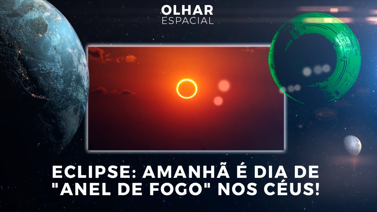 Ao Vivo | Eclipse: amanhã é dia de “Anel de Fogo” nos céus! | 13/10/2023 | #OlharEspacial