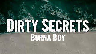 Burna Boy - Dirty Secrets (Lyrics)