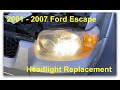 2001-2007 Ford Escape - Headlight Replacement