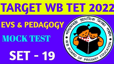 EVS & Pedagogy MOCK TEST 2022-2023 for Upcoming WB TET& CTET // SET - 19