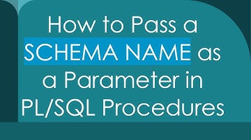 How to Pass a SCHEMA NAME as a Parameter in PL/SQL Procedures