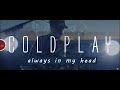 Download Lagu COLDPLAY Always In My Head (Ghost Stories) Cover