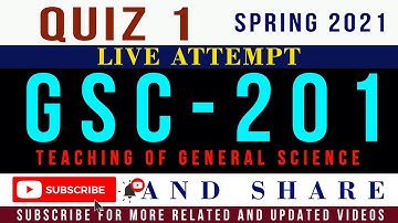 GSC201 Quiz 1 Solution Spring 2021 Live Attempt| GSC201- Teaching of General Science
