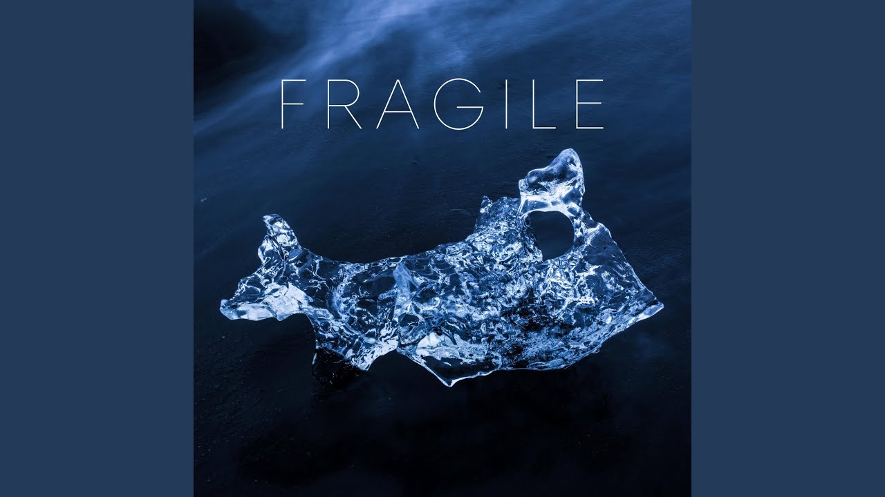 Fragile YouTube