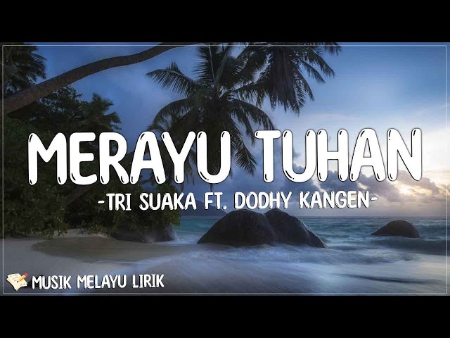 Tri Suaka - Merayu Tuhan ( Lirik Lagu ) - Disaat ku Menatap Langit Apa engkau juga menatapnya class=