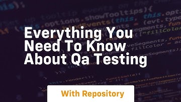 everything you need to know about qa testing