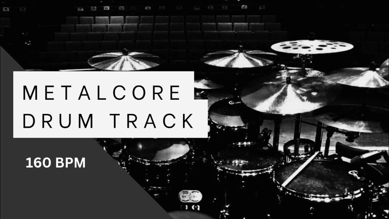 Metalcore Drum Track 160BPM HD YouTube
