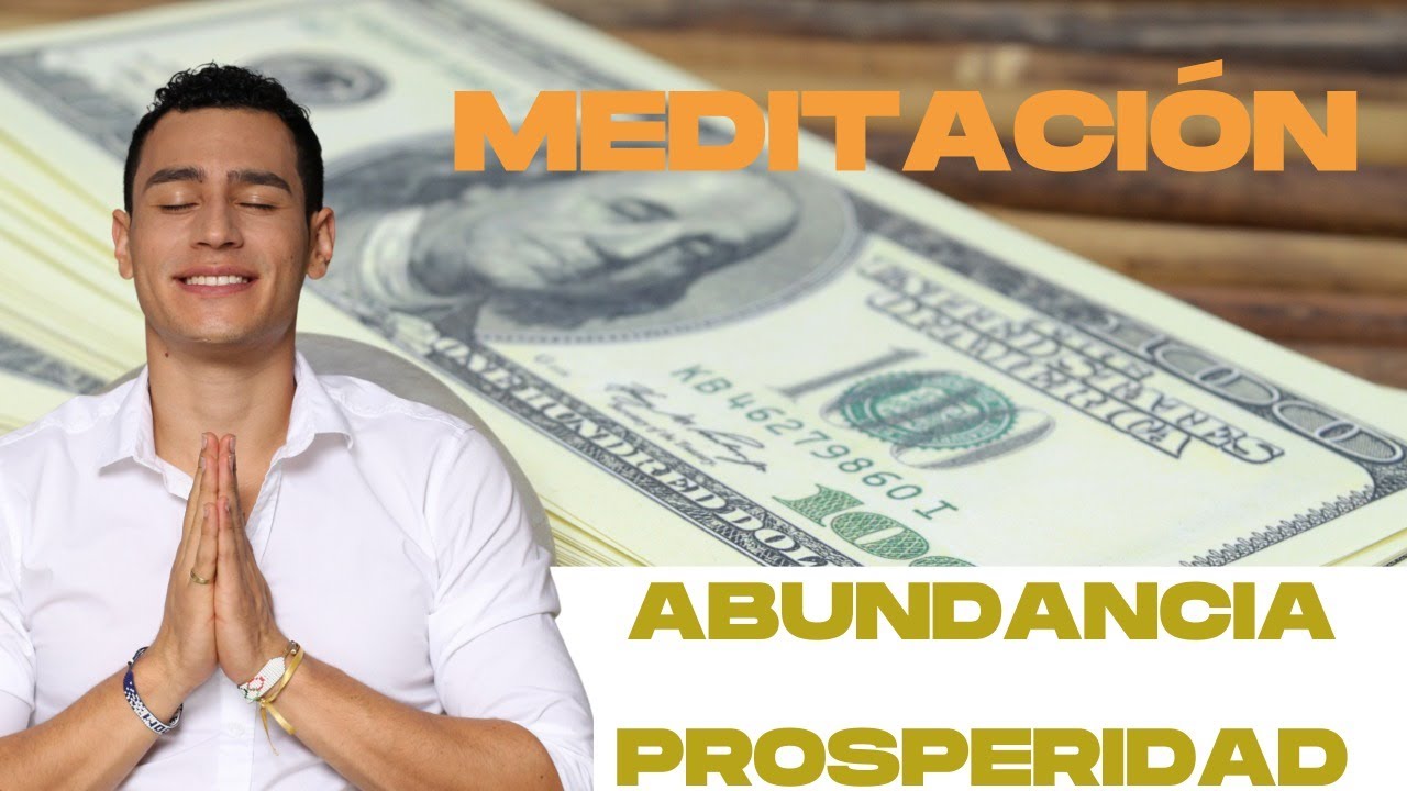 Meditación para atraer ABUNDANCIA - PROSPERIDAD a tu vida - Manifiesta ...