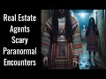 Real estate agents scary paranormal encounters