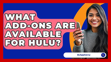 What Add-ons Are Available For Hulu? - Be App Savvy