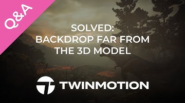 Twinmotion 2024.1 - Solved: backdrop far from the 3D model imported