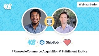 7 Unused eCommerce Acquisition & Fulfillment Tactics