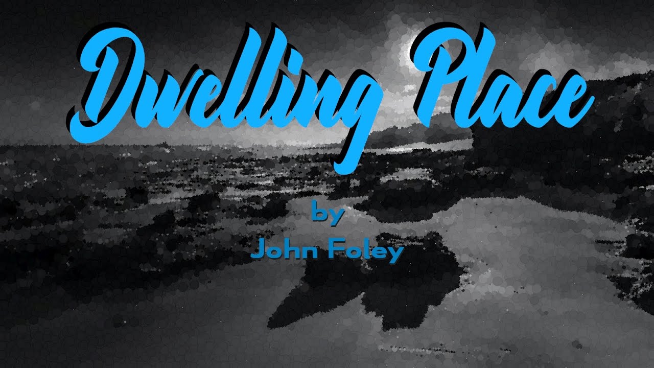 Dwelling Place by John Foley Dwelling Place by John Foley