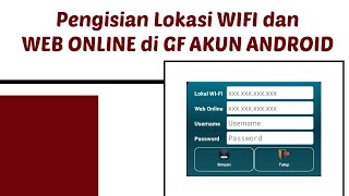 PENGISIAN LOKASI WIFI DAN WEB ONLINE DI GF AKUN ANDROID screenshot 5