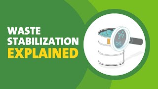 Waste Stabilization Explained