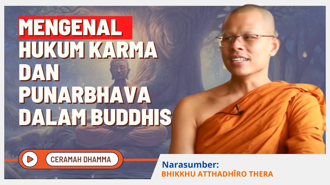 Mengenal Hukum Karma dan Punarbhava Dalam Buddhis || Bhikkhu Atthadhiro Thera || Dhamma Nusantara