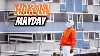 TIAKOLA - Mayday (Clip Vidéo)