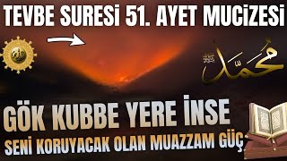 Gök yere inse seni koruyacak 7 ayetten olan tevbe suresi 51. ayet mucizesi.! Ne muradın varsa iste..