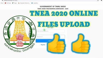 How to upload files in TNEA 2020 online.